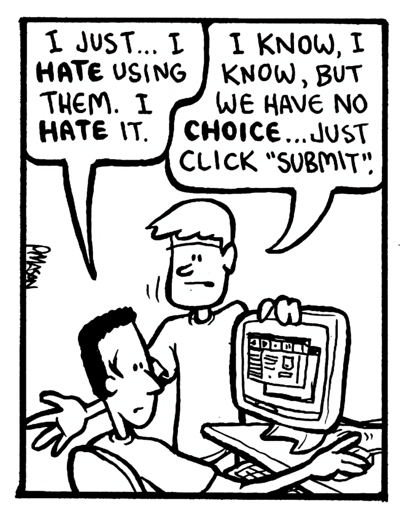 CARLOS: I just... I hate using them. I hate it.
STEPHEN: I know, I know, but we have no choice... just click "submit".