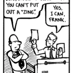 FRANK: Bill. You're 47 years old. You can't put out a "zine".
BILL: Yes, I can, Frank.