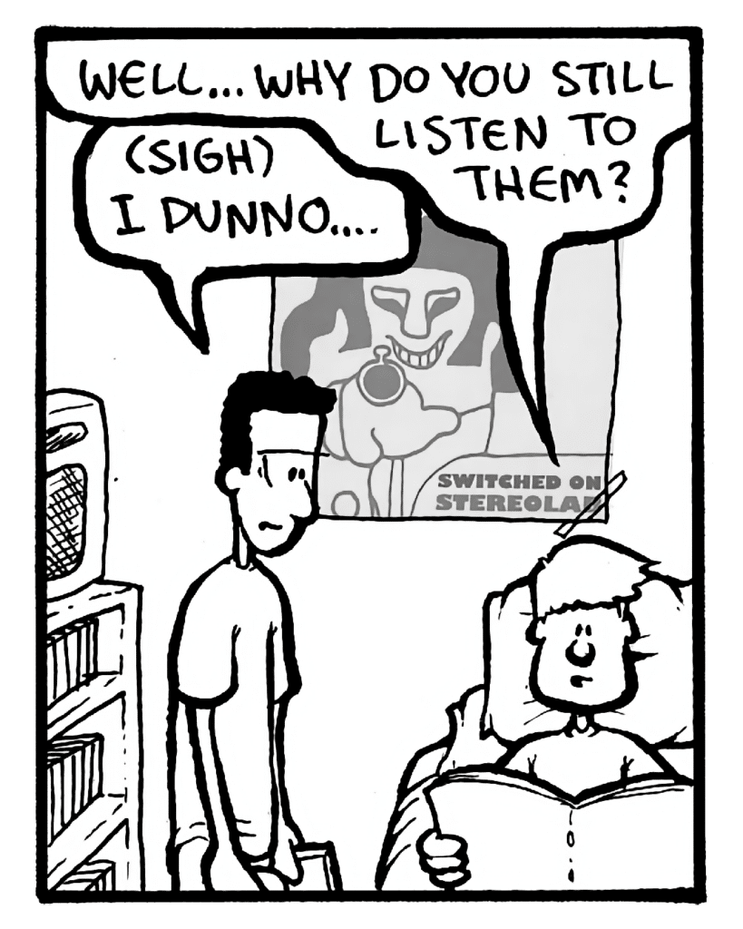 STEPHEN: Well... why do you still listen to them?
CARLOS: (sigh) I dunno....
