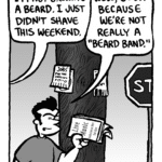 DAN: I'm not growing a beard. I just didn't shave this weekend.
JOHN: Well, good. Because we're not really a beard band.