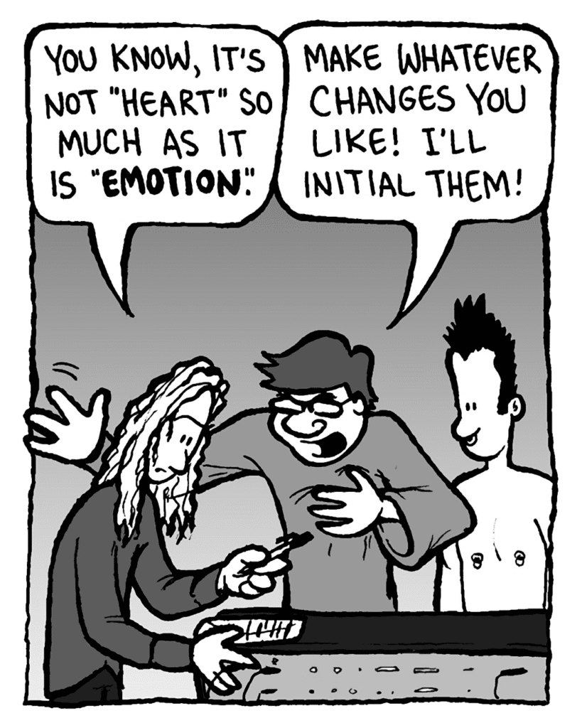 KEVIN EDO: You know, it's not so much "heart" as it is "emotion."
GORDON CRANWICK: Make whatever changes you like! I'll initial them!