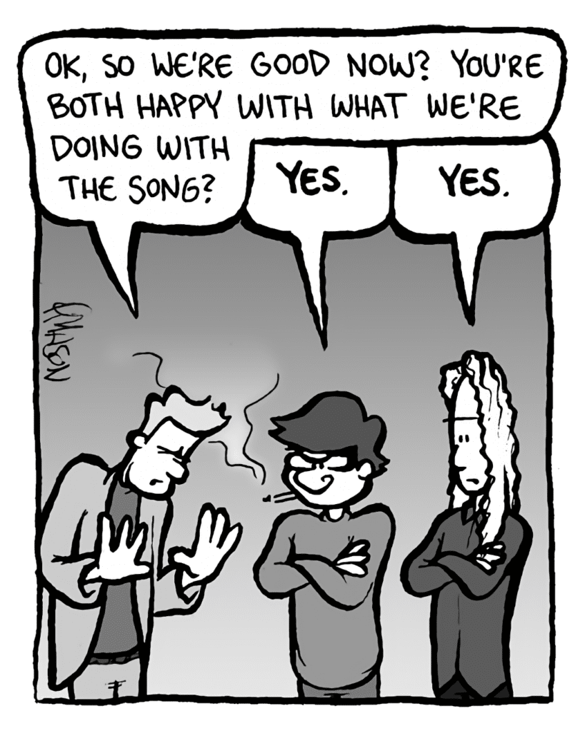 AGENT: OK, so we're good now? You're both happy with what we're doing with the song?
KEVIN EDO: Yes.
GORDON CRANWICK: Yes.
