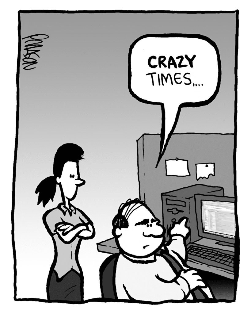 PAT: Crazy times....