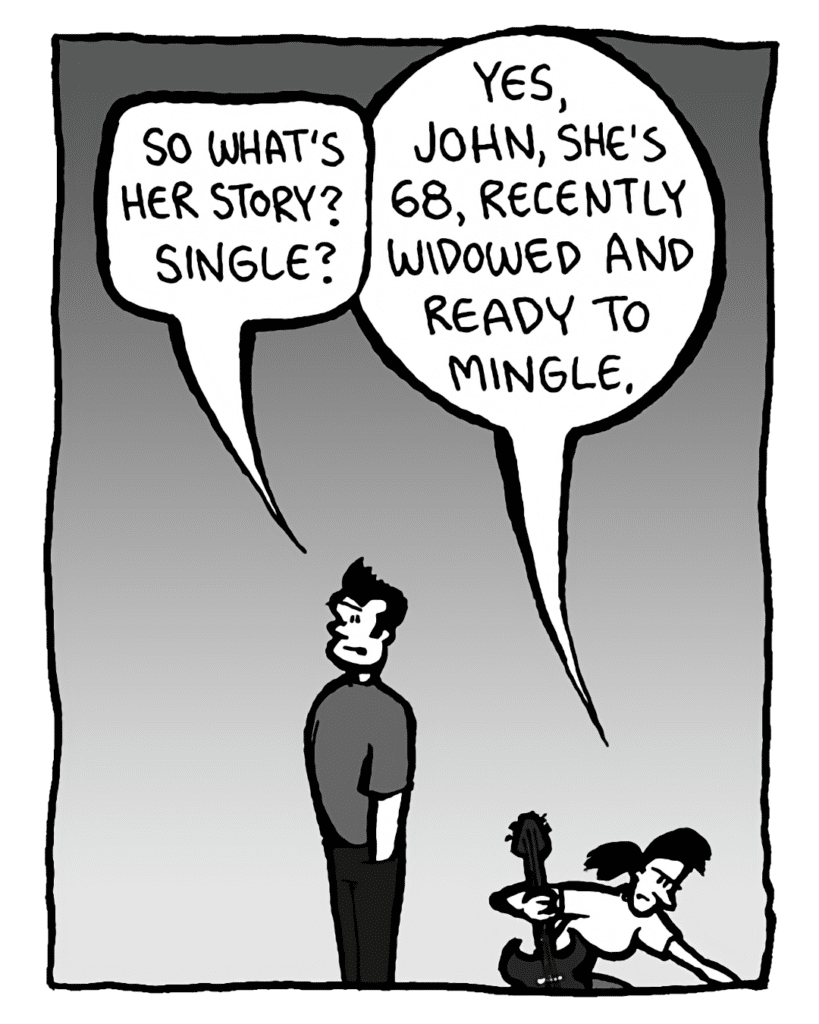 JOHN: So what's her story? Single?
RONI: Yes, John, she's 68, recently widowed and ready to mingle.