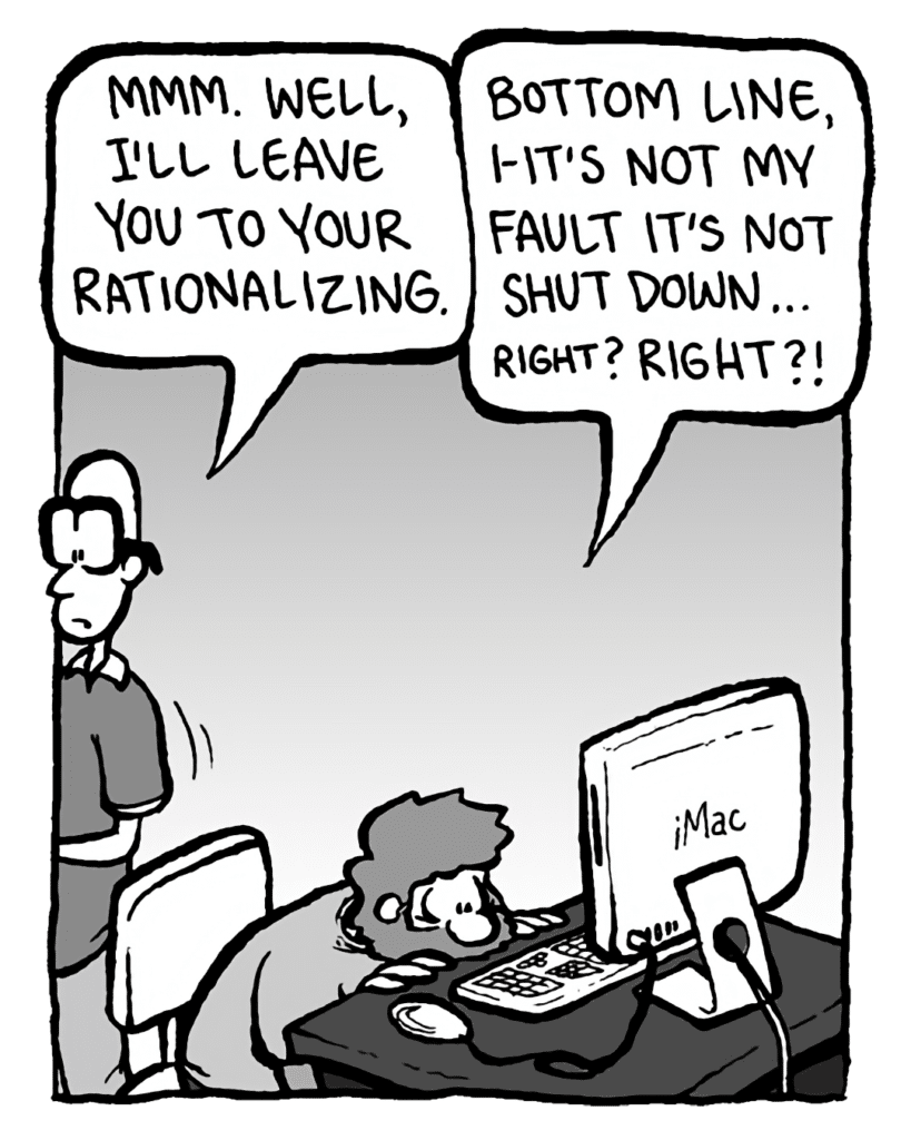BRETT: Mmm. Well, I'll leave you to your rationalizing.
GREG: Bottom line, i-it's not MY fault it's not shut down... right? RIGHT?!