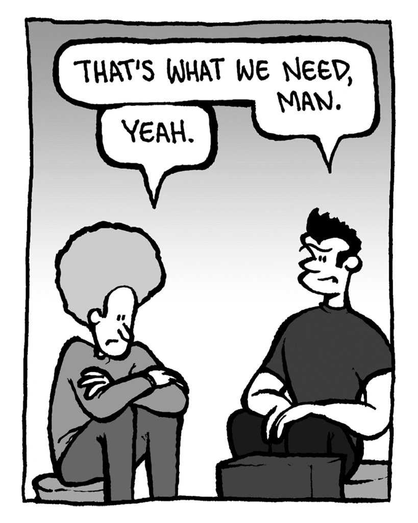 JOHN: That's what we need, man.
DAN: Yeah.