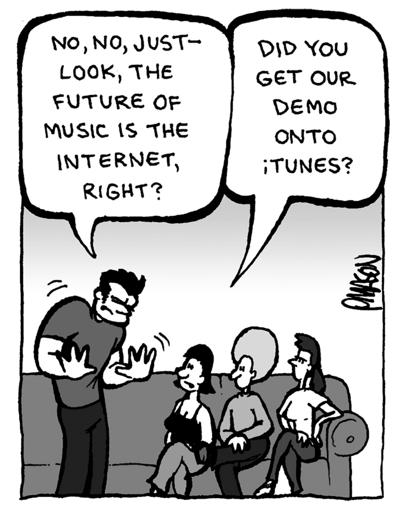 JOHN: No, no, just-- look, the future of music is the Internet, right?
CHRISTINA: Did you get our demo onto iTunes?
