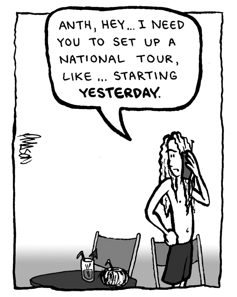KEVIN EDO: Hey... I need you to set up a national tour. Like... starting yesterday.