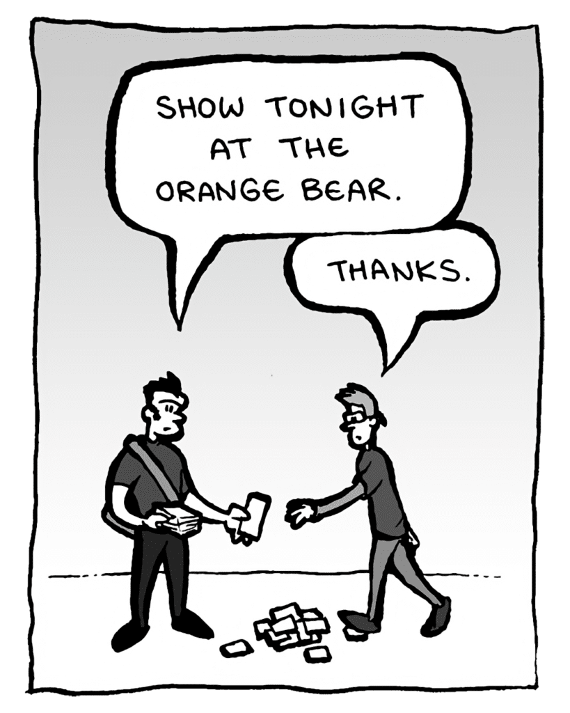 JOHN: Show tonight at the Orange Bear.
GETHARD: Thanks.