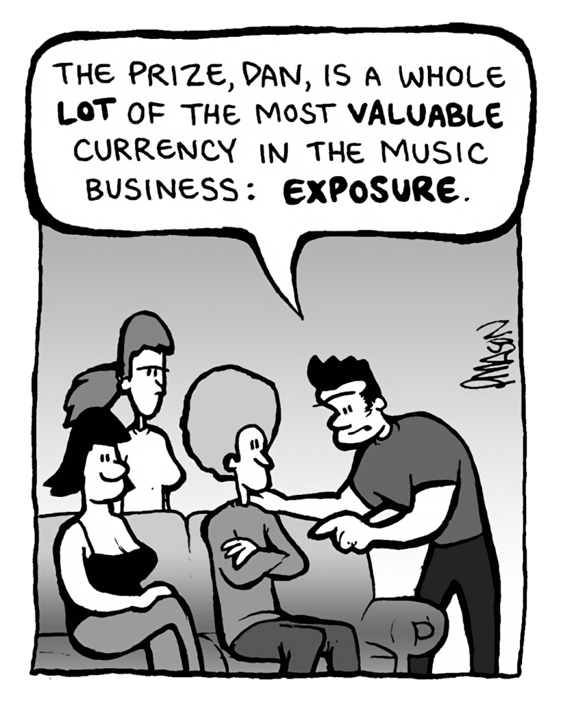 JOHN: The prize, Dan, is a whole lot of the most valuable currency in the music business: EXPOSURE.
