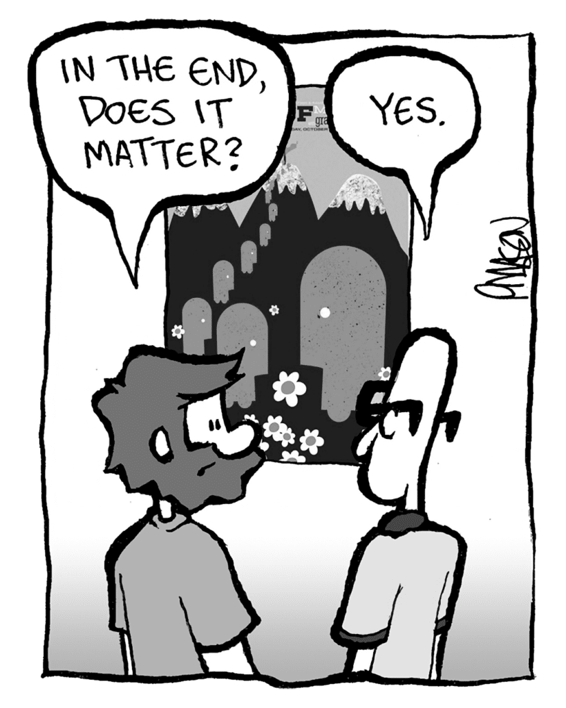 GREG: In the end, does it matter?
BRETT: Yes.