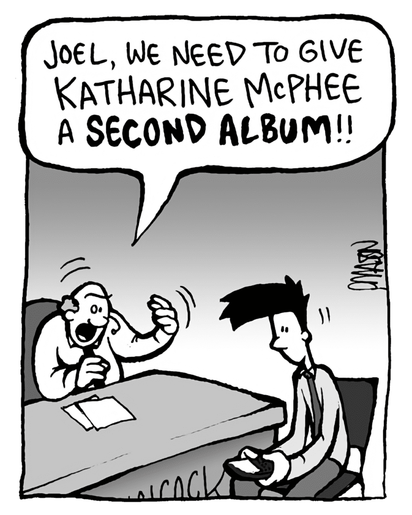BART: Joel, we need to give Katharine McPhee a SECOND ALBUM!!