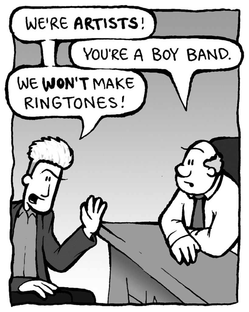 BOY BAND DUDE: We're ARTISTS!
BART: You're a boy band.
BOY BAND DUDE: We WON'T make ringtones!