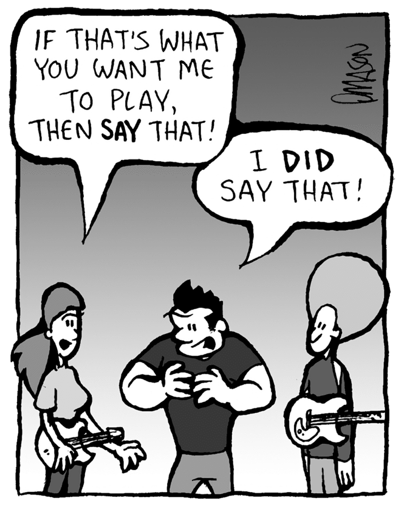 RONI: If that's what you want me to play, then say that!
JOHN: I DID say that!