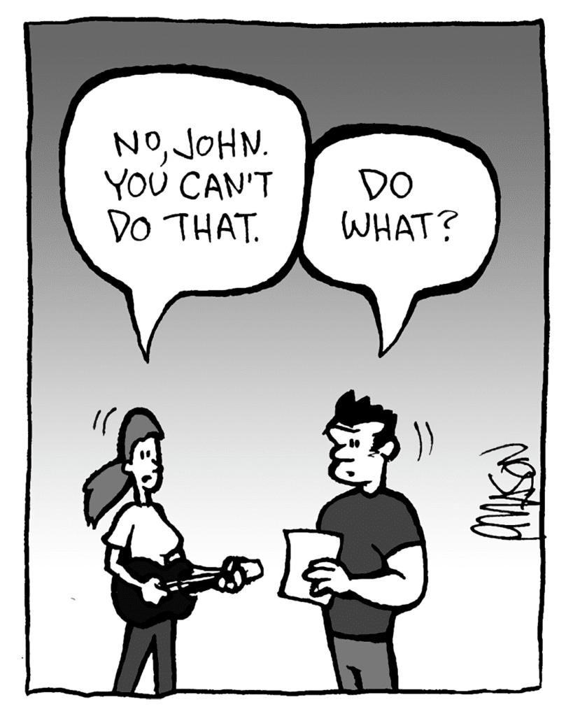 RONI: No, John, you can't do that.

JOHN: Do what?