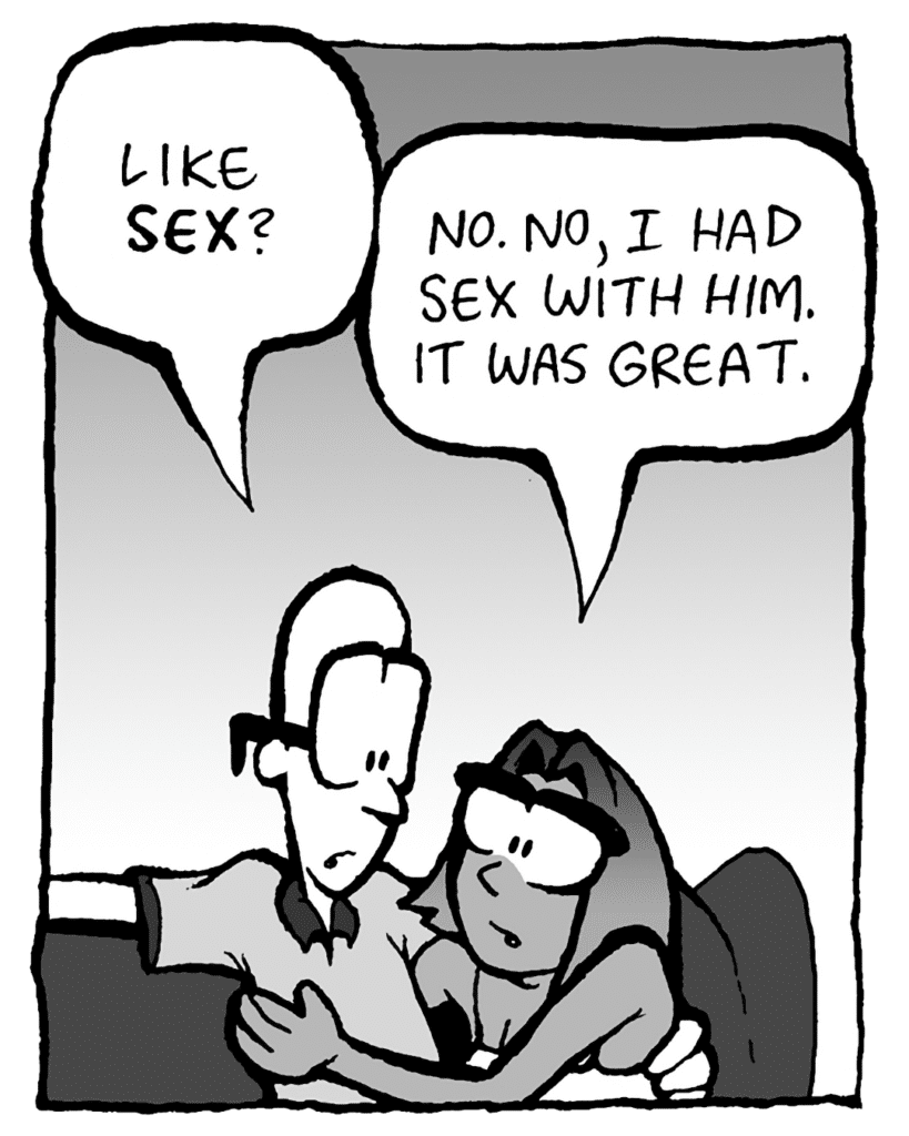 BRETT: Like sex?
SMITA: No. No, I had sex with him. It was great.