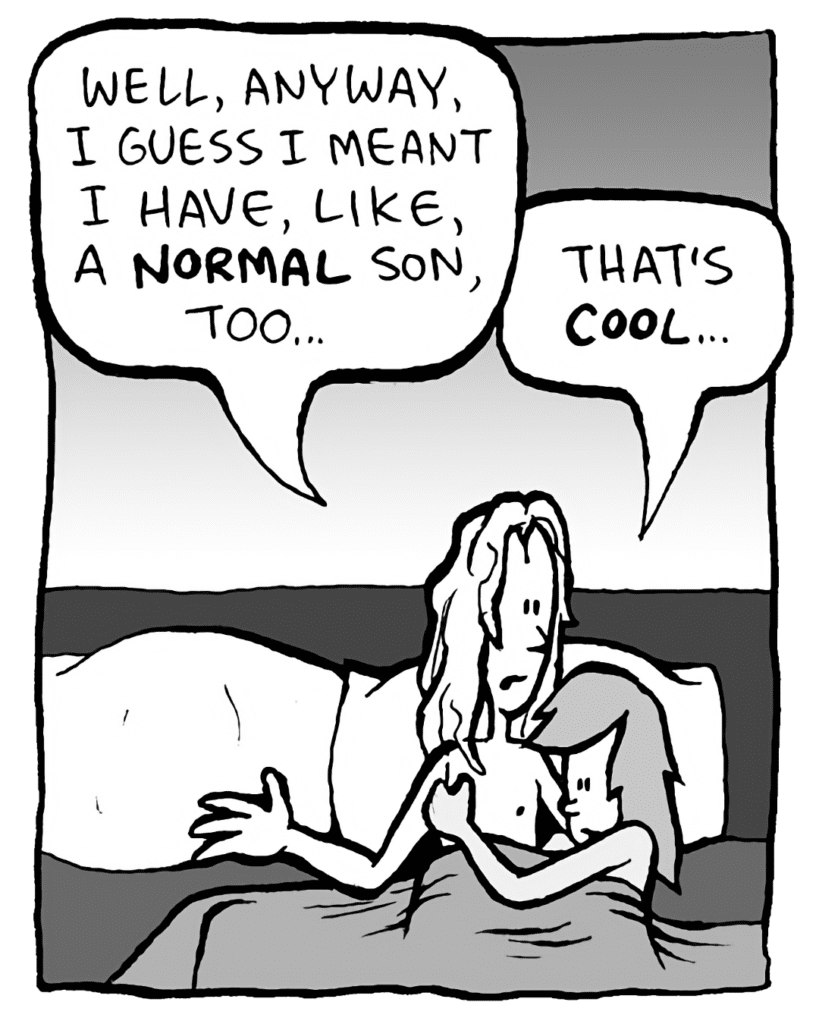 KEVIN: Well, anyway, I guess I meant I have, like, a NORMAL son, too...
JADE: That's COOL...