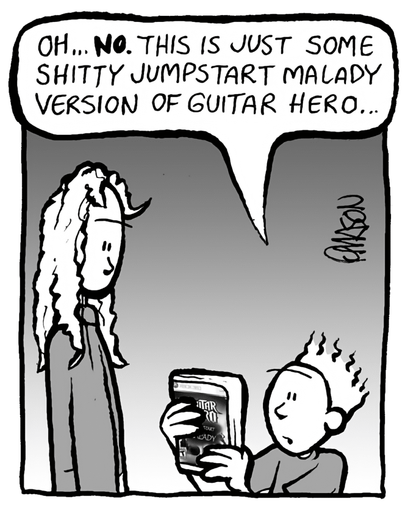 TED: Oh... No. This is some shitty Jumpstart Malady version of Guitar Hero...