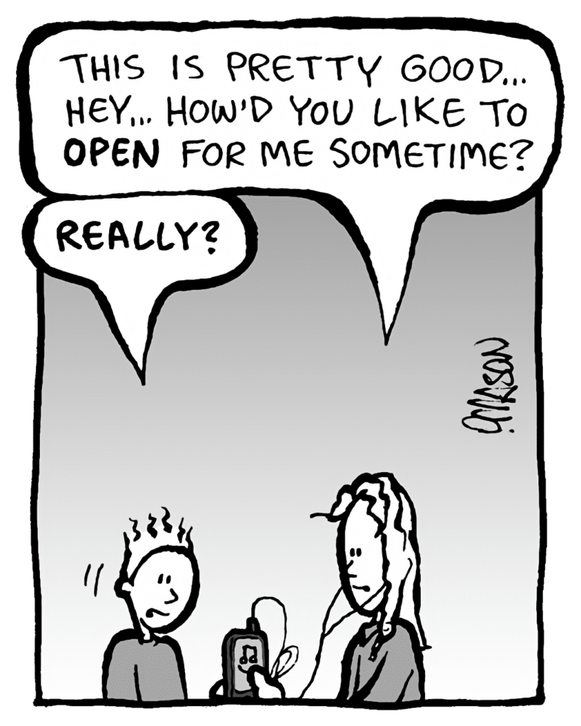 KEVIN: This is pretty good... Hey... How'd you like to OPEN for me sometime?
TED: REALLY?