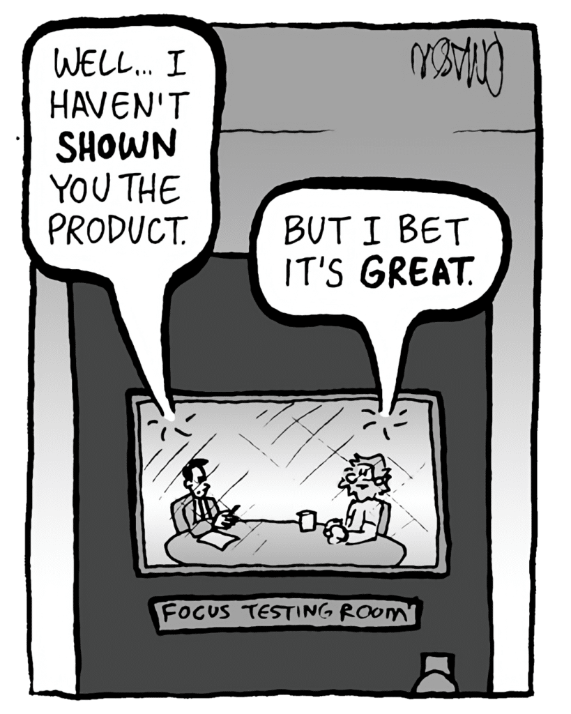 TESTER: Well, I haven't shown you the product.
GREG: But I bet it's great.