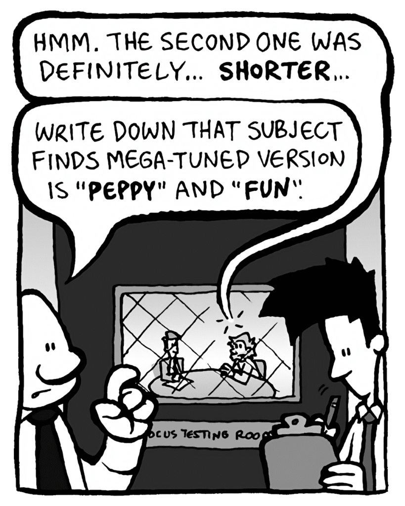 GREG: Hmm. The second one was definitely... SHORTER...
BART: Write down that subject finds Mega-Tuned version is "PEPPY" and "FUN".