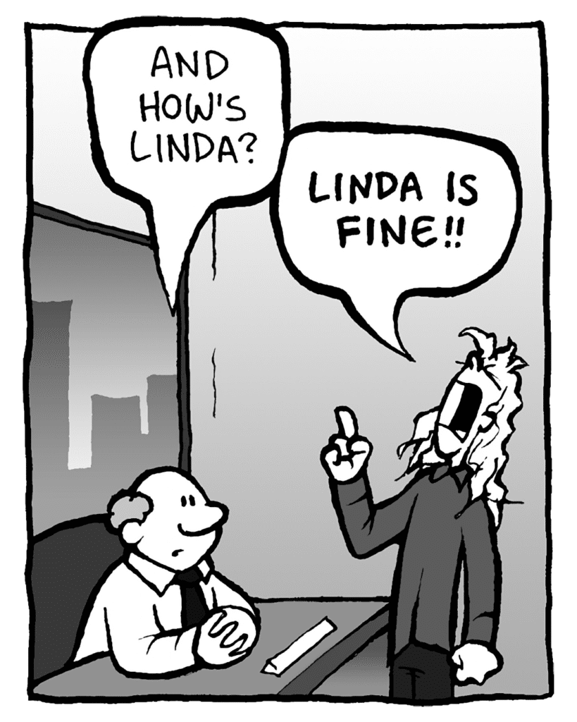 BART: And how's Linda?
KEVIN: LINDA IS FINE!!