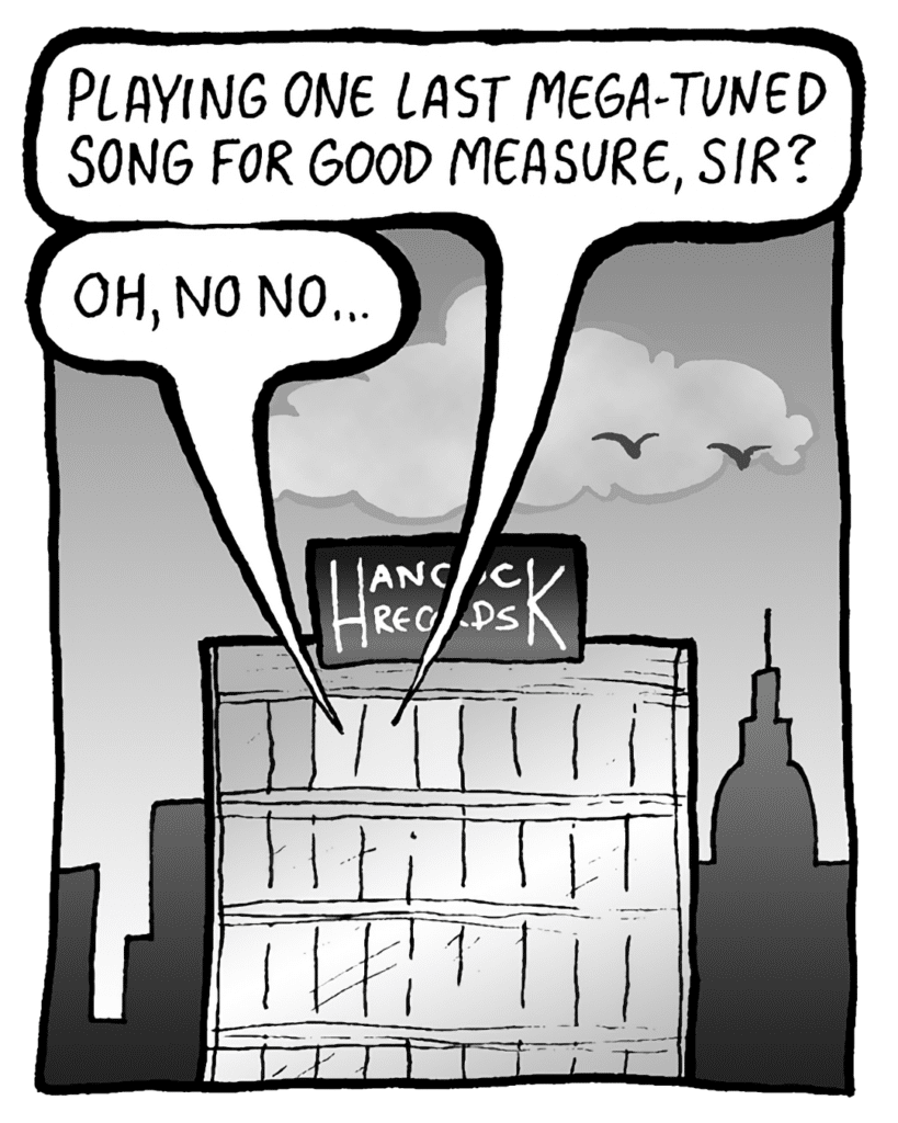 JOEL: Playing one last Mega-Tuned song for good measure, sir?
BART: Oh, no no...