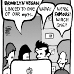 CHRISTINA: Whoa, looks like BROOKLYN VEGAN linked to one of our mp3s.
JOHN: Whoa!
DAN: We're FAMOUS! Which one?