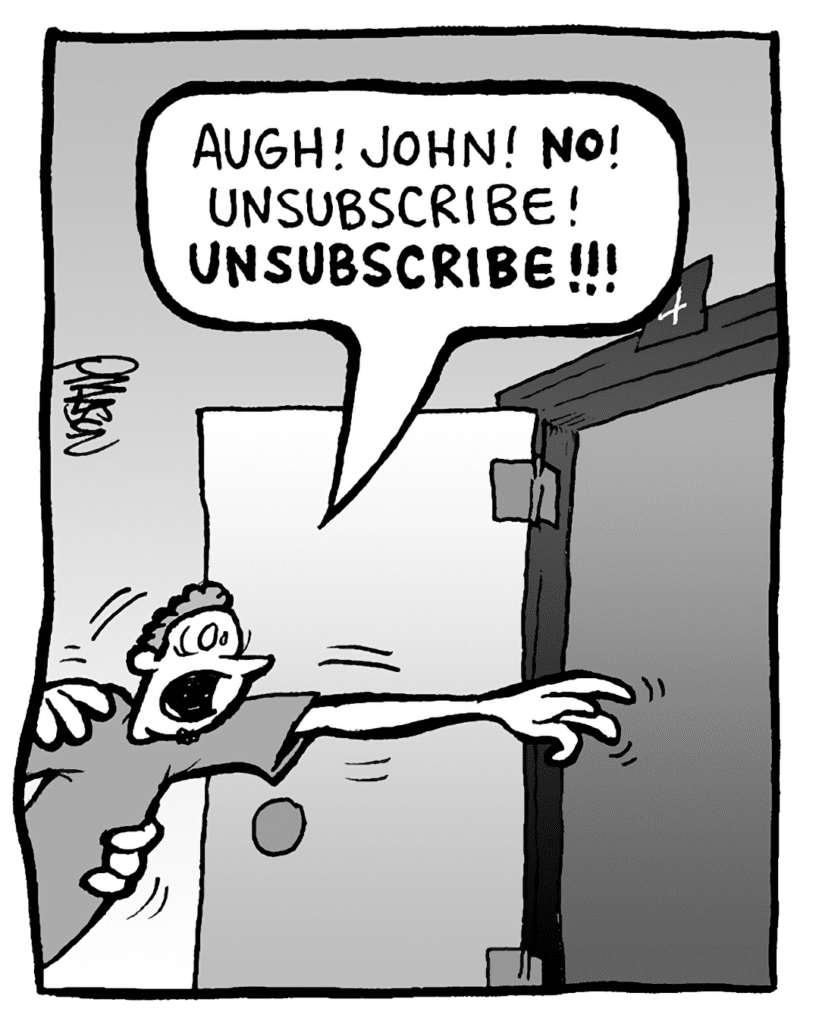 STEWART: Augh! John! NO! Unsubscribe! UNSUBSCRIBE!!!