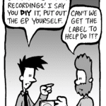 JOEL: OK! You've got your recordings! I say you DIY it, put out the EP yourself.
JAMES: Can't we get the label to help do it?